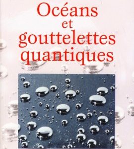 Océans et gouttelettes quantiques